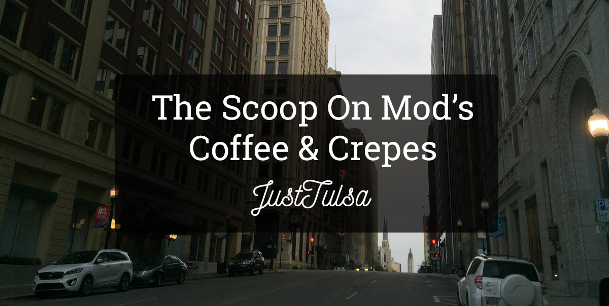 Mod's Coffee & Crepes | JustTulsa.com