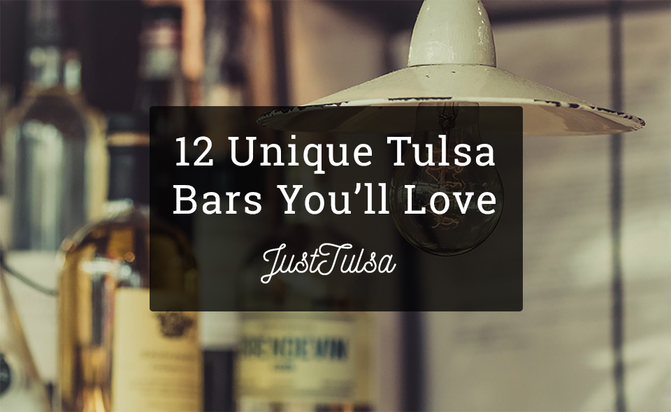 12 Unique Tulsa Bars You'll Love | JustTulsa.com